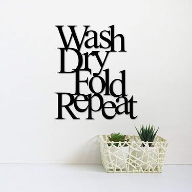 Wash Dry Fold Repeat Sign | Laundry Room Sign | Metal Wall Art | Laundry Room Decor | Cutout with Saying | Word Art | Metal Words